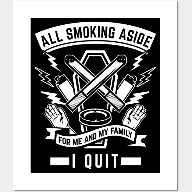 All smoking aside - I quit. For me and my family. No smoking Wall Art by emmjott